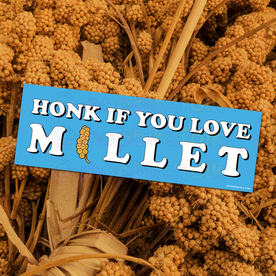 Honk If You Love Millet Bumper Sticker
